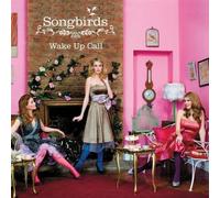 Wake Up Call by Songbirds (2008) Audio CD