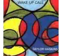 Wake Up Call by Taylor Haskins (2004-11-16)