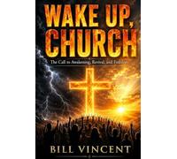 Wake Up, Church: The Call to Awakening, Revival, and Freedom
