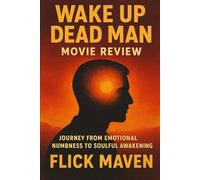 Wake Up Dead Man Movie Review: A Journey from Emotional Numbness to Soulful Awakening