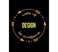 Wake Up Design Be Awesome | Cool Notebook for a Ceramic Maker, Legal Ruled Journal