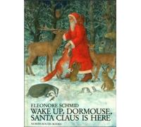 Wake Up, Dormouse, Santa Claus is Here (A North-South Paperback)