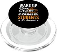 Wake Up Drink Coffee Counsel Students Be Awesome School PopSockets PopGrip for MagSafe