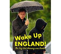 Wake Up England! The Day that Morning was Broken