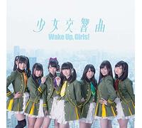 Wake Up, Girls! - Shojo Kokyokyoku (CD+DVD) [Japan CD] EYCA-10554