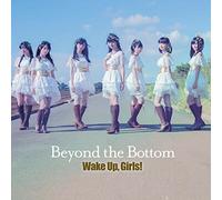 Wake Up, Girls! - Wake Up, Girls! Beyond The Bottom (Movie) Theme Song: Beyond The Bottom (CD+DVD) [Japan CD] EYCA-10571