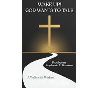 Wake Up! God Wants to Talk: A Walk with Wisdom