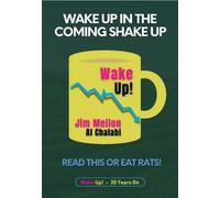 Wake Up in the Coming Shake Up: Read This or Eat Rats!