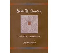 Wake Up Laughing: A Spiritual Autobiography