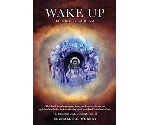 Wake Up: Life Is but a Dream