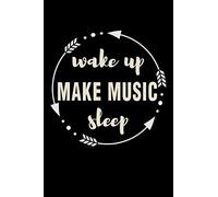 Wake Up Make Music Sleep Gift Notebook for Musicians: Medium Ruled Blank Journal