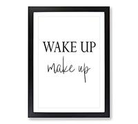 Wake Up Make Up Typography Framed Print | A2 Black Framed Wall Art | Ready to Hang | Modern Positive Affirmations Picture | Living Room Bedroom Lounge Office