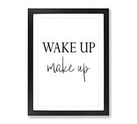 Wake Up Make Up Typography Quote Framed Print | A2 Black Framed Wall Art | Ready to Hang | Modern Positive Affirmations Picture | Living Room Bedroom Lounge Office