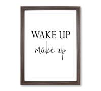 Wake Up Make Up Typography Quote Framed Print | A4 Walnut Framed Wall Art | Ready to Hang | Modern Positive Affirmations Picture | Living Room Bedroom Lounge Office