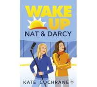 Wake Up, Nat & Darcy: A swoon-worthy enemies-to-lovers romance