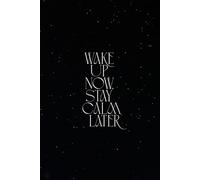 Wake Up Now, Stay Calm Later: Inspirational and Motivational Notebook | Notebook - Journal for Work