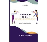 WAKE UP O YE JERUB-BAAL GENERATION!: Pursuing Your God-Given Purpose.