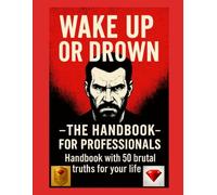 Wake Up or Drown - The Professional Workbook for Coaches & Trainers: For those who want results, not phrases!: With this book, your success is 100% guaranteed
