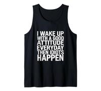 Wake Up Positive Then Idiots Ruin It - Tank Top