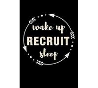 Wake Up Recruit Sleep Gift Notebook for a Recruitment Consultant: Medium Ruled Blank Journal