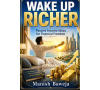 Wake Up Richer: Passive Income Ideas for Financial Freedom (Wealth Management Series)