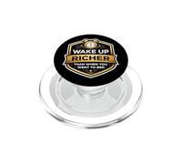 Wake Up Richer Then You Went To Bed Financial Freedom FIRE PopSockets PopGrip for MagSafe