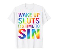 Wake Up Sluts It's Time To Sin Funny LGBT Pride Month T-Shirt