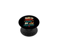 Wake Up Teach Kids Be Awesome Teacher Humor PopSockets Adhesive PopGrip