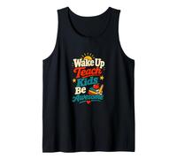 Wake Up Teach Kids Be Awesome Teacher Humor Tank Top