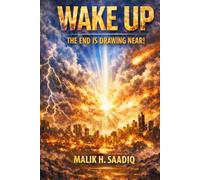 WAKE UP: THE END IS DRAWING NEAR!