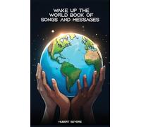 Wake Up the World: Book of Songs and Messages