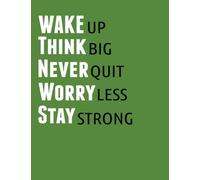 Wake UP Think Big Never Quit Worry Less Stay Strong: A Inspiration Book Journal - Lined and Blank Journal to write in (8.5 x 11 Large), Best Gift Idea: Volume 8 (Inspirational Journal Notebook)