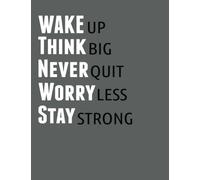 Wake UP Think Big Never Quit Worry Less Stay Strong: A Inspiration Book Journal - Lined and Blank Journal to write in (8.5 x 11 Large), Best Gift Idea: Volume 1 (Inspirational Journal Notebook)