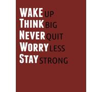 Wake UP Think Big Never Quit Worry Less Stay Strong: A Inspiration Book Journal - Lined and Blank Journal to write in (8.5 x 11 Large), Best Gift Idea: Volume 10 (Inspirational Journal Notebook)