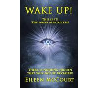 Wake Up!: This is it! The great apocalypse! There is nothing hidden that will not be revealed!