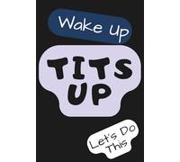Wake Up. TitsvUp. Let's do This.