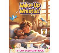 Wake-Up Whistle!: Read, Color, and Rise
