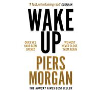 Wake Up – Why the World Has Gone Nuts – Sunday Times bestselling political memoir – Paperback