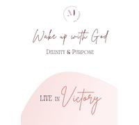 Wake Up With God: Empowered With Purpose