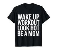 Wake Up Workout Look Hot Be A Mom Wellness Routine - Value Graphic T-Shirt, Men, Black, M