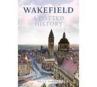 Wakefield: A Potted History