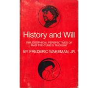 Wakeman: History Will: Philosophical Perspectives of Mao Tse-Tung's Thought (Center for Chinese Studies, Uc Berkeley : No 9)