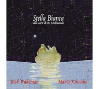 Wakeman Rick - Stella Bianca Alla Corte Di Re Ferdinando (20th Anniversary Edt.)