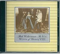Wakeman, Rick - The Six Wives of Henry VIII