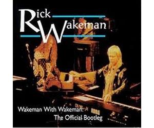 Wakeman Rick - Wakeman With Wakeman: The Official Bootleg