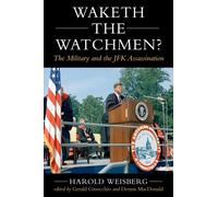 Waketh the Watchman? : The Military and the JFK Assassination