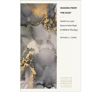 Waking from the Dust : Daniel 12:2 and Resurrection Hope in Biblical Theology