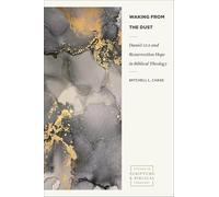Waking from the Dust: Daniel 12:2 and Resurrection Hope in Biblical Theology (Studies in Scripture and Biblical Theology)