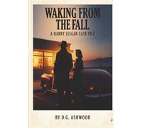 Waking From The Fall: A Harry Lisgar Case File