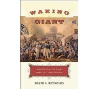 Waking Giant: America in the Age of Jackson